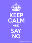 keep-calm-and-say-no-copy